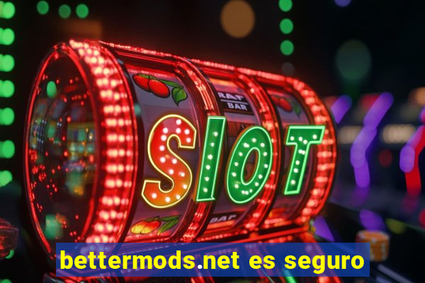 bettermods.net es seguro